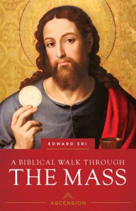 Title: Biblical Walk Through the Mass (Revised), Author: Edward Sri