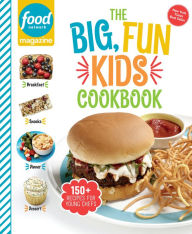 Download free accounts books Food Network Magazine The Big, Fun Kids Cookbook: 150+ Recipes for Young Chefs in English