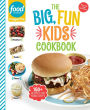 Food Network Magazine The Big, Fun Kids Cookbook - NEW YORK TIMES BESTSELLER: 150+ Recipes for Young Chefs