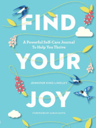 Free audio books downloads mp3 format Find Your Joy: A Powerful Self-Care Journal to Help You Thrive