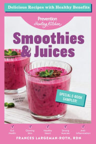 Title: Smoothies & Juices: Prevention Healing Kitchen Free 11-Recipe Sampler, Author: Frances Largeman-Roth