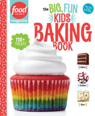 Book free download google Food Network Magazine: The Big, Fun Kids Baking Book: 110+ Recipes for Young Bakers 9781950785308 English version by  CHM iBook