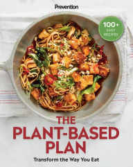 Title: Prevention The Plant-Based Plan: Transform the Way You Eat (100+ Easy Recipes), Author: Prevention