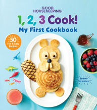 Title: Good Housekeeping 123 Cook!: My First Cookbook, Author: Good Housekeeping