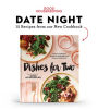 Good Housekeeping Date Night: 15 Recipes from Our New Cookbook