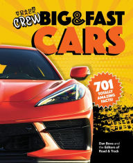 Title: Road & Track Crew's Big & Fast Cars: 701 Totally Amazing Facts!, Author: Dan Bova