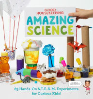Free pdfs download books Good Housekeeping Amazing Science: 83 Hands-on S.T.E.A.M Experiments for Curious Kids! by  English version PDF
