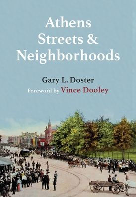 Athens Streets and Neighborhoods: The Origins of Some Street Names and Place Names in Athens, Georgia