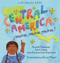 Title: Central America, Ã¯Â¿Â½Mira, Mira, Mira!, Author: Shurjo Mukhi