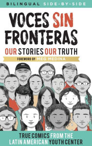 Title: Voces Sin Fronteras: Our Stories, Our Truth (New Foreword by Meg Medina), Author: Latin American Youth Center