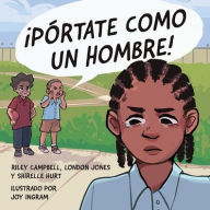 Title: ï¿½Pï¿½rtate como un hombre!, Author: Riley Campbell