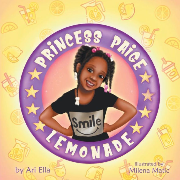 Princess Paige Lemonade by Ari Ella, Milena Matic, Paperback | Barnes ...