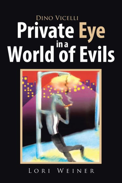 Dino Vicelli Private Eye in a World of Evils