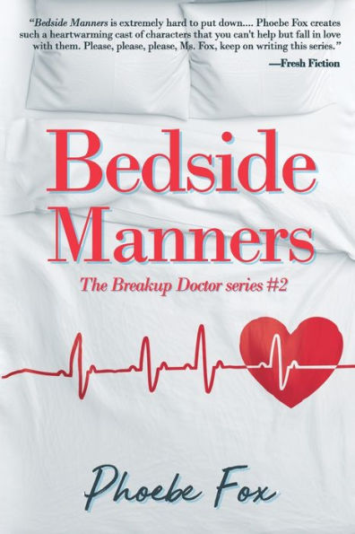 Bedside Manners: The Breakup Doctor series #2