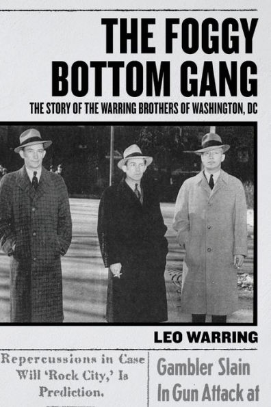 the Foggy Bottom Gang: Story of Warring Brothers Washington, DC
