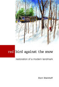 Title: Red Bird Against the Snow, Author: Dorri Steinhoff