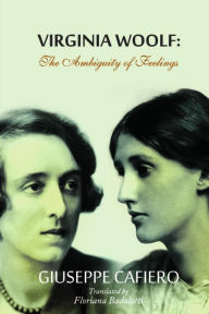 Title: VIRGINIA WOOLF: The Ambiguity Of Feeling, Author: Giuseppe Cafiero