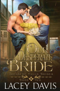 Title: Our Desperate Bride, Author: Lacey Davis