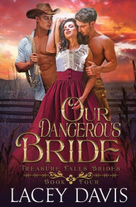 Title: Our Dangerous Bride, Author: Lacey Davis