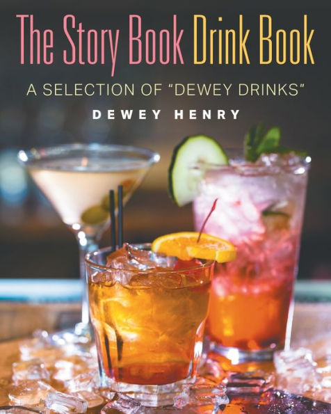 The Story Book Drink Book: A Selection of "Dewey Drinks"