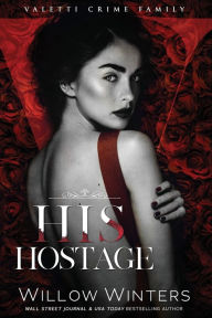 Title: His Hostage, Author: Willow Winters