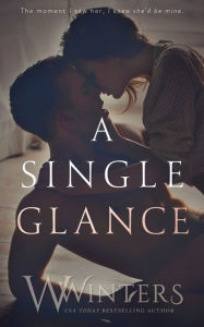 Title: A Single Glance, Author: W Winters