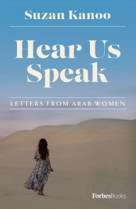 Title: Hear Us Speak: Letters from Arab Women, Author: Suzan Kanoo