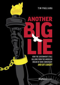 Ebooks gratis download pdf Another Big Lie: How the Government Stole Billions From The American Dream Of Home Ownership. And Got Caught! by Tim Pagliara English version MOBI