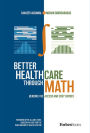 Better Healthcare Through Math: Bending The Access And Cost Curves