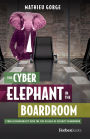 The Cyber-Elephant In The Boardroom: Cyber-Accountability With The Five Pillars Of Security Framework