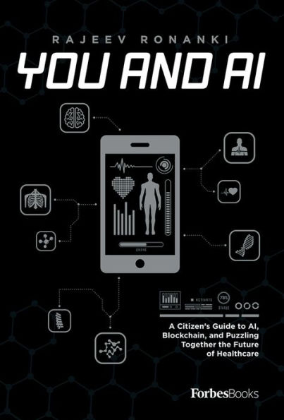 You and AI: A Citizen's Guide to AI, Blockchain, Puzzling Together the Future of Healthcare