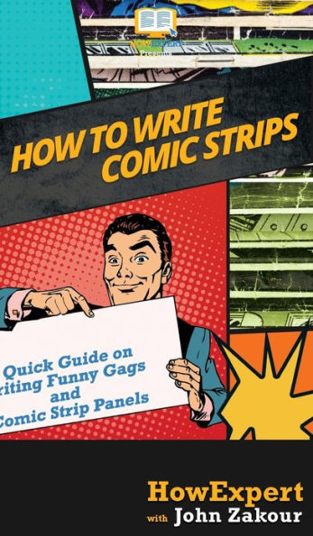 How to Write Comic Strips: A Quick Guide on Writing Funny Gags and Strip Panels