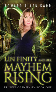 Title: Lin Finity And Her Mayhem Rising, Author: Edward Allen Karr