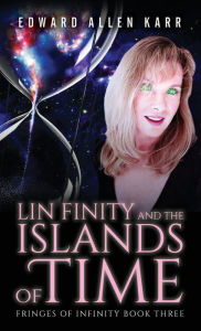 Title: Lin Finity And The Islands Of Time, Author: Edward Allen Karr