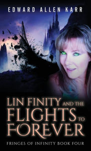 Title: Lin Finity And The Flights To Forever, Author: Edward Allen Karr