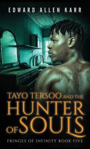 Title: Tayo Tersoo And The Hunter Of Souls, Author: Edward Allen Karr