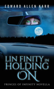 Title: Lin Finity In Holding On, Author: Edward Allen Karr