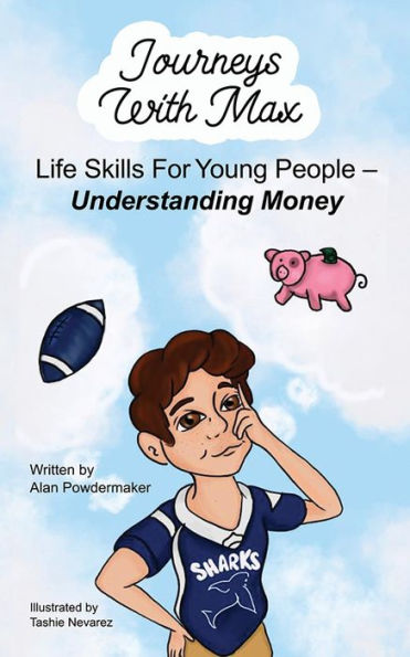 Journeys with Max: Life Skills for Young People-Understanding Money