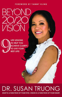 Beyond 20/20 Vision: 7 Life lessons to help you achieve clarity, to live your best life!