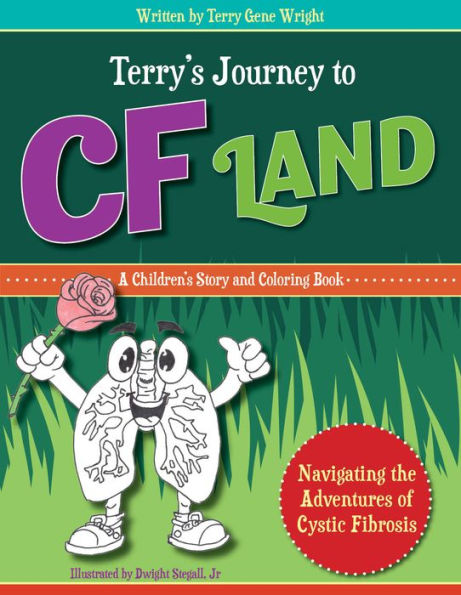 TERRY'S JOURNEY TO CF LAND: Navigating the Adventures of Cystic Fibrosis