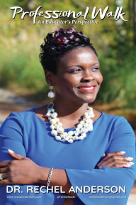Title: Professional Walk: An Educator's Perspective, Author: Rechel M Anderson