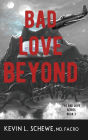 Bad Love Beyond: The Bad Love Series Book 3