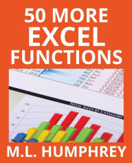 Title: 50 More Excel Functions, Author: M L Humphrey
