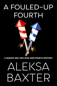 Title: A Fouled-Up Fourth, Author: Aleksa Baxter