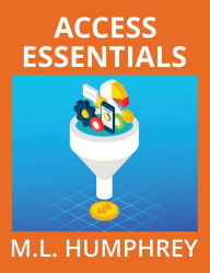 Title: Access Essentials, Author: M L Humphrey