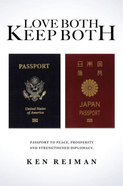 Love Both, Keep Both: Passport to Peace, Prosperity and Strengthened Diplomacy