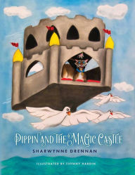 Title: Pippin and the Magic Castle, Author: Sharwynne Drennan