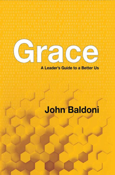 Grace: a Leader's Guide to Better Us