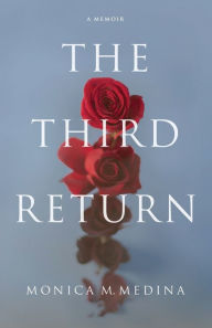 Free download ebooks txt format The Third Return by Monica M. Medina