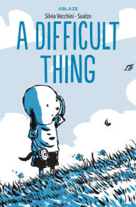 Title: A Difficult Thing: The Importance of Admitting Mistakes, Author: Silvia Vecchini